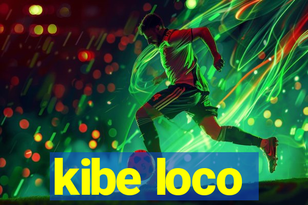 kibe loco